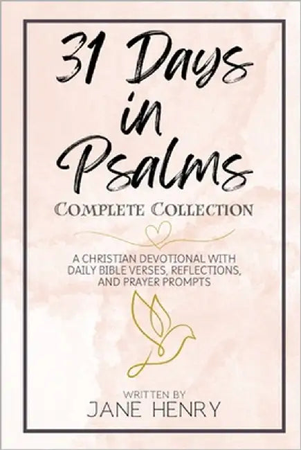 31 Days in Psalms Complete Collection: A Christian Devotional with Daily Bible Verses, Reflections, and Prayer Prompts by Henry, Jane