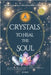 Crystals to Heal the Soul - A Practical and Spiritual Guide for Beginners and Enthusiasts: Crystals for Chakra Balance and Energy Work by 테파누티, ች