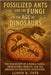 Fossilized Ants and the Fungi in the Age of Dinosaurs: The Discovery of a Fossil Fungi, Prehistoric Insects, and the Origins of Parasitic Evolution by Tate, Lloyd K.