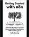 Getting Started with n8n: Automate Workflows, Integrate AI, and Build Real-Time Systems, Without Writing Code by Denning, Hollis