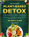 The Ultimate Plant-Based Detox for Energy and Vitality: Cleanse Your Body, Fight Inflammation, and Reset Your Health with 70+ Alkaline Vegan Recipes a by Isidora Valentini