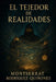 El tejedor de realidades by Montserrat Rodríguez Quiñones