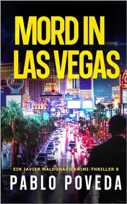 Mord in Las Vegas: Ein Javier Maldonado Krimi-Thriller by Poveda, Pablo