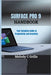 Surface Pro 9 Handbook: Your Complete Guide to Productivity and Creativity by Grills, Melody C.