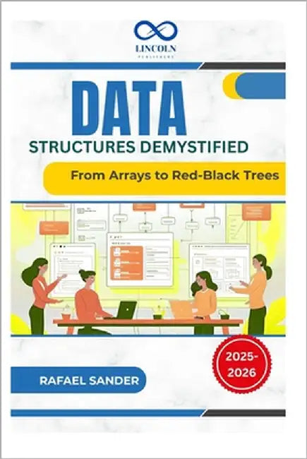 Data Structures Demystified: From Arrays to Red-Black Trees by Sander, Rafael