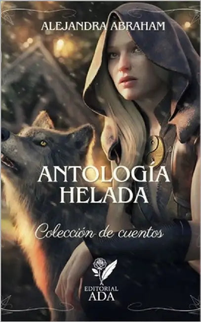 Antología helada: Colección de cuentos by Abraham, Alejandra