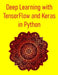 Deep Learning with TensorFlow and Keras in Python: A Hands-On Guide to Building Neural Networks with Python: Build AI Systems with CNNs, RNNs, and Tra by Pythquill Publishing