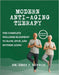 Modern Anti-Aging Therapy: The Complete Wellness Blueprint to Slow, Stop, and Reverse Aging by Grey F. Benson