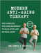 Modern Anti-Aging Therapy: The Complete Wellness Blueprint to Slow, Stop, and Reverse Aging by Benson, Grey F.