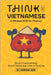 Think in Vietnamese: A Mindset Shift for Fluency by Gee, Adrian