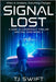 Signal Lost: A Cyberpunk AI Thriller (Spectra Code Book 2) by Swift, Tj