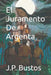 El Juramento De Argenta by Fabian Díaz, Camila Prieto, Diana Merizalde