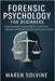Forensic Psychology for Beginners: Understanding Criminal Minds, Courtroom Behavior, and Mental Health in the Justice System by Solvine, Maren