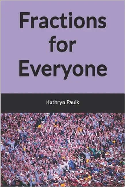 Fractions for Everyone by Paulk, Kathryn