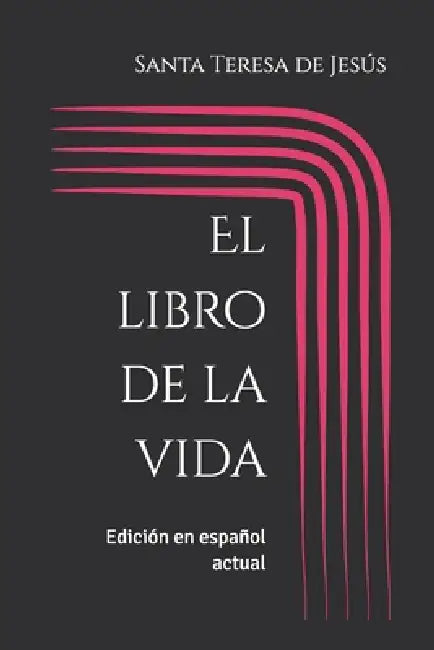 El libro de la vida: Edición en español actual by Gonzalo García Olagorta (Gongarola), Santa Teresa de Jesús
