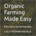 Organic Farming Made Easy: From Soil to Harvest Naturally by Shukla, Pavan