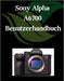 Sony Alpha A6700 Benutzerhandbuch: Ein umfassendes und detailliertes Handbuch für Fotografen und Kreative für Anfänger und Fortgeschrittene, Tipps zur by Zoey Fortnite