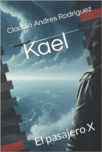 Kael: El pasajero X by Rodriguez, Claudio Andres