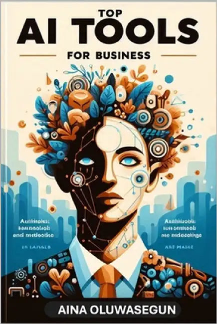Top AI Tools for Business by Aina, Oluwasegun
