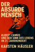 Der absurde Mensch: Albert Camus und der Sinn des Lebens im 21. Jahrhundert by Karsten Häusler