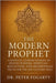 The Modern Prophet: A Mystical Literary Journey of Poetic Wisdom, Spiritual Reflection, and Metaphysical Truth for the 21st-Century Soul by Fogarty, Peter