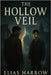 The Hollow Veil by Harrow, Elias