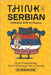 Think in Serbian: A Mindset Shift for Fluency by Gee, Adrian