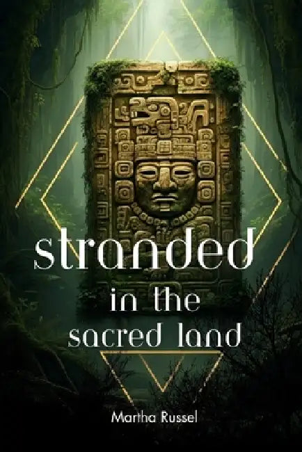 Stranded in the Sacred Land by Martha Russel