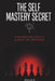 The Self Mastery Secret: How Warriors Lead and Achieve the Impossible by Brianna Blossom