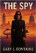 The Spy: Margarita Smith by Fontaine, Gary J.