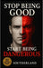 Stop Being Good, Start Being Dangerous: Break Free from People-Pleasing, Command Respect, and Cultivate Power Without Losing Your Soul by Southerland Publishing