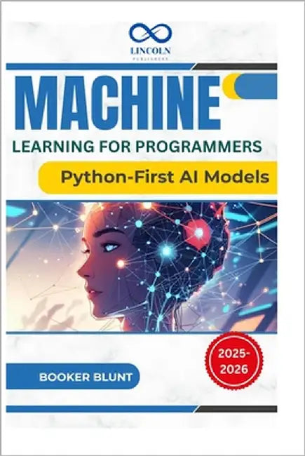 Machine Learning for Programmers: Python-First AI Models by Blunt, Booker