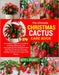 The Ultimate Christmas Cactus Care Book: A Complete Beginner's Guide to Growing, Blooming, and Propagating Schlumbergera with Year-Round Tips for Stun by Fitchett, Betty J.