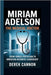 Miriam Adelson: THE MEDICAL DOCTOR: From Israeli Physician to American Business Leadership by Cannon, Derek