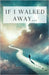 If I Walked Away... by James, Nova