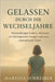 Gelassen durch die Wechseljahre: Hitzewallungen lindern, Hormone ins Gleichgewicht bringen und neue Lebensfreude finden by Schreiber, Martina