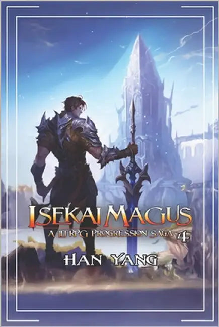 Isekai Magus 4: A LitRPG Progression Saga by Prince, Niki