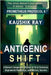 Antigenic Shift - Prometheus Protocol 8: A Biotech Conspiracy Thriller of Viral Evolution, Engineered Pandemics, and Military Secrets by Ray, Kaushik