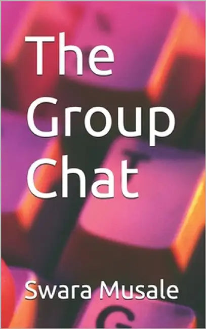 The Group Chat by Musale, Swara Nandkishor