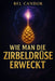 Wie Man Die Zirbeldrüse Erweckt: Der vollständige Leitfaden zur Verbesserung Ihrer Intuition und Ihres Wohlbefindens, ohne ein Experte für Spiritualit by Bel Candor, Bel Candor