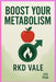 Boost Your Metabolism: The Ultimate Guide to Igniting Your Fat-Burning Furnace for Lasting Energy & Weight Loss by Rkd Vale