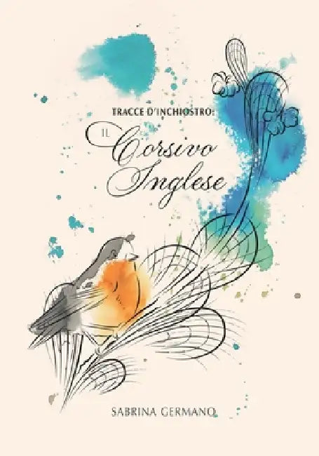 Tracce d'inchiostro: Il Corsivo Inglese by Sabrina Germano