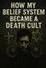 How my beliefsystem became a deathcult by Joannes Wyckmans