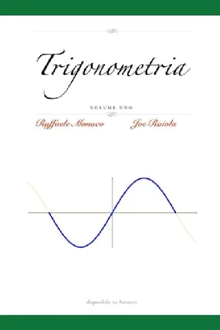 Trigonometria Vol.1 by Joe Raiola, Raffaele Monaco