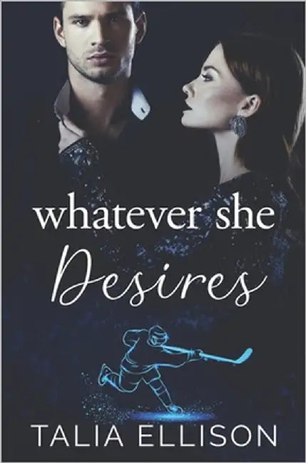 Whatever She Desires by Ellison, Talia