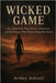 Wicked Game: The Abduction That Shook California and the Woman Who Helped Bring Him Down by Ashveil, Arshey