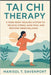 Tai Chi Therapy A Mind-Body Healing System to Relieve Stress, Ease Pain, and Restore Inner Balance by Marisol T. Davenport