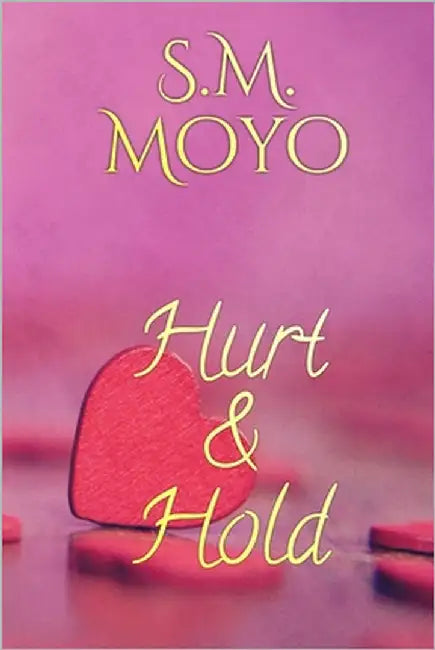 Hurt and Hold by Moyo, S. M.