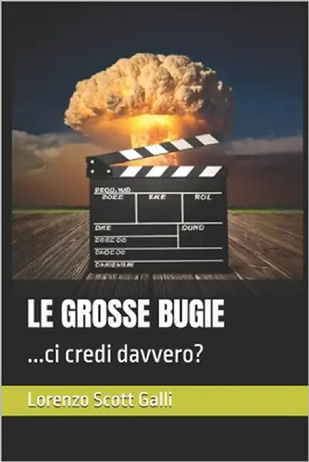 Le Grosse Bugie: ...ci credi davvero? by Galli, Lorenzo Scott