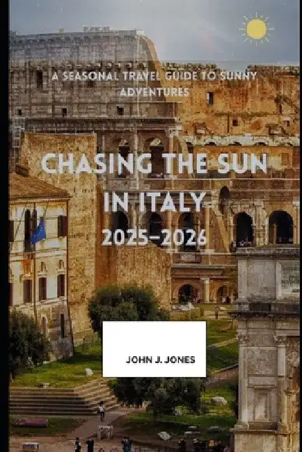 Chasing the Sun in Italy by John J. Jones